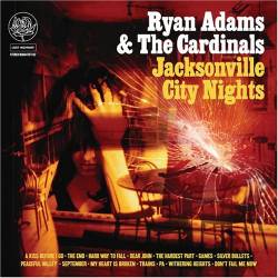 Ryan Adams : Jacksonville City Nights (with The Cardinals)